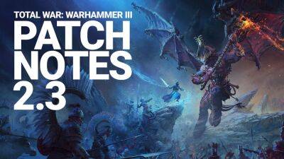 Обзор обновления 2.3 для Total War: WARHAMMER III - lvgames.info