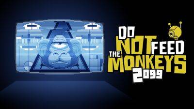 Do Not Feed the Monkeys 2099 выходит в Steam 9 марта 2023 года - lvgames.info