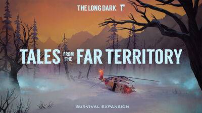 Xbox Series - DLC Tales from the Far Territory для The Long Dark получило дату релиза - lvgames.info