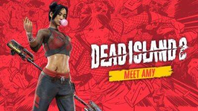 Новый трейлер Dead Island 2 посвящен девушке по-имени Эми - playground.ru