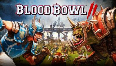 Запуск Blood Bowl III назначили на 23 февраля 2023 года - lvgames.info