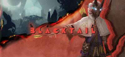 Трейлер с обзором предстоящей игры BLACKTAIL - lvgames.info