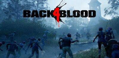 Следующее большое дополнение для Back 4 Blood выйдет 6 декабря - zoneofgames.ru