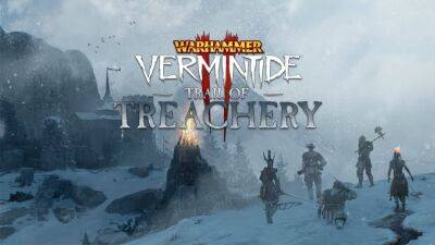 Для Warhammer: Vermintide 2 вышло бесплатное дополнение Trail of Treachery - playisgame.com