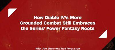 Род Фергюссон - Джон Шелли - Интервью IGN с Родом Фергюссоном и Джо Шелли о Diablo IV: Сражения, противники и визуальные эффекты - noob-club.ru