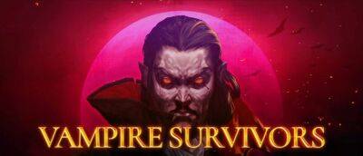 Россия пошла в топ-3 по числу скачиваний мобильной версии Vampire Survivors - zoneofgames.ru - Сша - Россия - Бразилия - Южная Корея - Япония - Испания - Тайвань