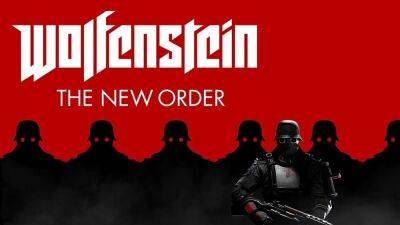 Уильям Бласковиц - Wolfenstein: The New Order бесплатно раздают в EGS - fatalgame.com - Германия
