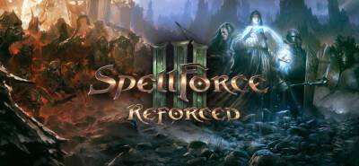 SpellForce 3 Reforced перенесена на 7 июня - lvgames.info
