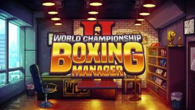 Анонсирован World Championship Boxing Manager II, симулятор бокса с Twitch-интеграцией - playisgame.com