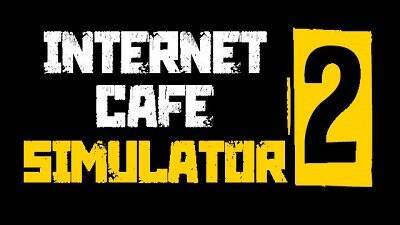 Internet Cafe Simulator 2: Обновление - wargm.ru