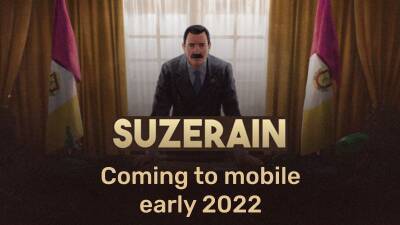 Suzerain выйдет на мобильных устройствах в начале 2022 года. - wargm.ru