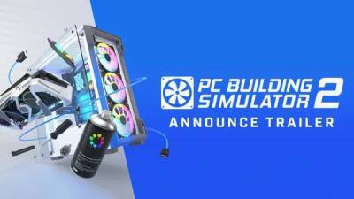 Анонсирована PC Building Simulator 2 - playground.ru