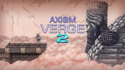 Axiom Verge 2 появится в Steam в августе. Epic Games Store лишилась ещё одного эксклюзива - gametech.ru - Антарктида