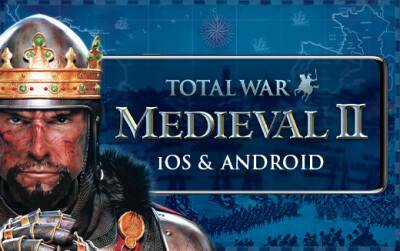 Господствуйте в Средние века — Total War: MEDIEVAL II выходит на iOS и Android 7 апреля - feralinteractive.com - Rome