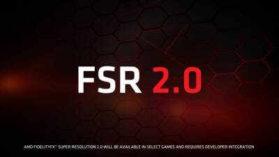 AMD анонсировала FidelityFX Super Resolution 2.0, которая появится во втором квартале 2022 года - playground.ru