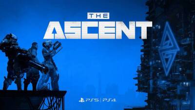 The Ascent портировали на PS4 и PS5 — спустя 8 месяцев после релиза на PC и Xbox - mmo13.ru