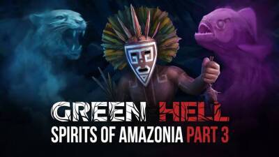 Green Hell - Состоялся релиз заключительной части дополнения Spirits of Amazonia для Green Hell - mmo13.ru