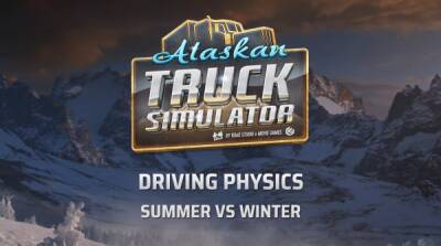 Погода имеет значение: сравнение физики вождения летом и зимой в Alaskan Truck Simulator - playground.ru