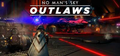 No Man’s Sky получила большое обновление Outlaws - zoneofgames.ru