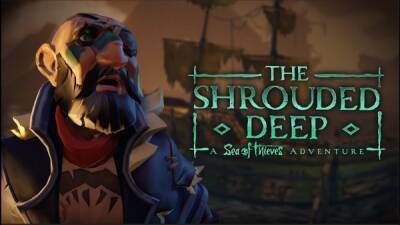 Для Sea of Thieves представлено третье приключение Shrouded Deep - playground.ru