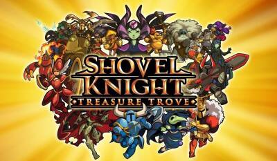 Продажи Shovel Knight: Treasure Trove приближаются к 3 миллионам копий - gametech.ru