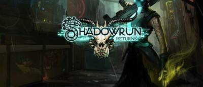 Мир киберпанк-фентези ждёт: Shadowrun Trilogy прибудет на все актуальные консоли 21 июня — трейлер - gamemag.ru - Гонконг
