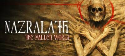 Говард Лавкрафт - Дебютный трейлер соулс-лайка Nazralath: The Fallen World - zoneofgames.ru
