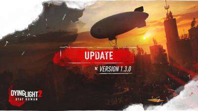 Dying Light 2 получила обновление 1.3.0 с режимом New Game Plus и множеством изменений - gametech.ru