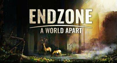 Постапокалиптическая стратегия Endzone: A World Apart в мае выйдет на PS5 и Xbox Series X|S - gametech.ru