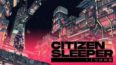 Научно-фантастическая повествовательная ролевая игра Citizen Sleeper с элементами настолок выйдет в мае - gametech.ru