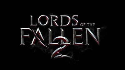 Ролевой экшен Lords of the Fallen 2 выйдет в 2023-м году - playisgame.com
