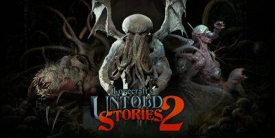 Дата выхода Lovecraft’s Untold Stories 2 перенесена на неопределенный срок - zoneofgames.ru