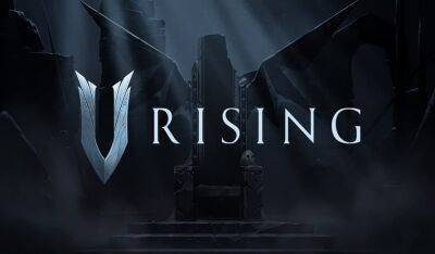Stunlock Studios - Состоялся запуск V Rising в раннем доступе - lvgames.info