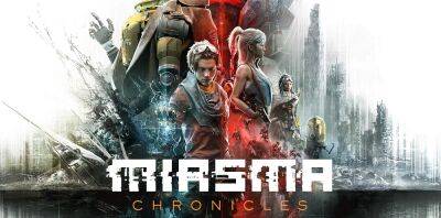 Создатели Miasma Chronicles анонсировали свою следующую игру - zoneofgames.ru