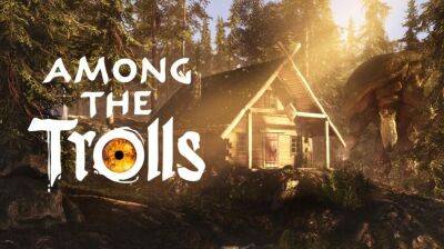 Анонсировано выживание Among the Trolls от разработчиков Skyrim и Fallout 4 - gametech.ru - Финляндия
