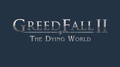 Состоялся официальный анонс GreedFall 2, однако игра выйдет еще нескоро - fatalgame.com