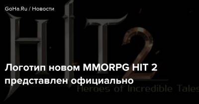 Nat Games - Логотип новом MMORPG HIT 2 представлен официально - goha.ru