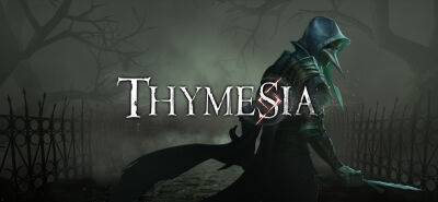 Выход экшена Thymesia состоится 9 августа на всех платформах - lvgames.info