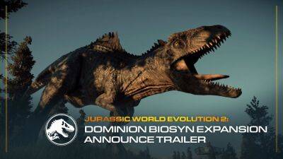 Расширение Dominion Biosyn Expansion для Jurassic World Evolution 2 выйдет 14 июня - lvgames.info - Россия