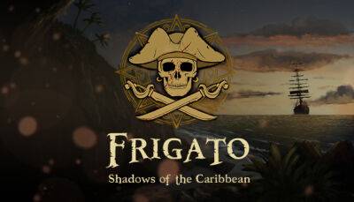 Анонсирована тактическая ролевая игра Frigato: Shadows of the Caribbean - cubiq.ru - Польша