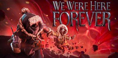 Релизный трейлер кооперативной головоломки We Were Here Forever - zoneofgames.ru