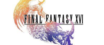Наоки Есид - Final Fantasy XVI для PlayStation 5 практически готова — новый трейлер уже записан и скоро будет представлен игрокам - gamemag.ru