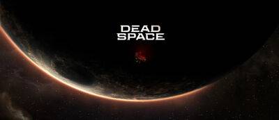 Датирован новый показ Dead Space, посвященный графике ремейка - gamemag.ru - Москва