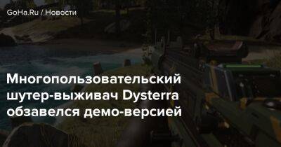 Многопользовательский шутер-выживач Dysterra обзавелся демо-версией - goha.ru