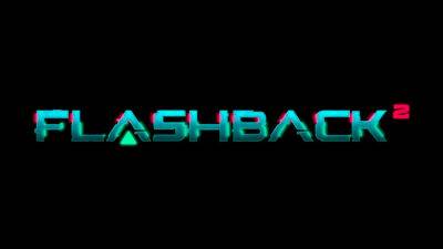 Оскар Айзек (Oscar Isaac) - Анонсирован Flashback 2, сиквел киберпанк-приключения - playisgame.com - Токио - Вашингтон