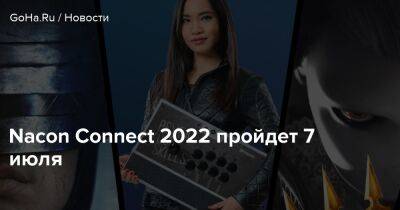 Nacon Connect 2022 пройдет 7 июля - goha.ru - city Rogue