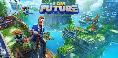 Постапокалиптическая песочница с «оптимистичным взглядом» I Am Future выйдет в конце года - zoneofgames.ru