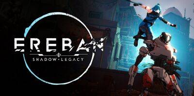 Анонсирующий трейлер стелс-платформера Ereban: Shadow Legacy - zoneofgames.ru