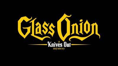 Knives Out 2 gaat Glass Onion heten - ru.ign.com - state Delaware