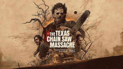Филипп Спенсер - Джефф Кейль - Появился первый игровой процесс ассиметричного хоррора The Texas Chain Saw Massacre - gametech.ru - state Texas